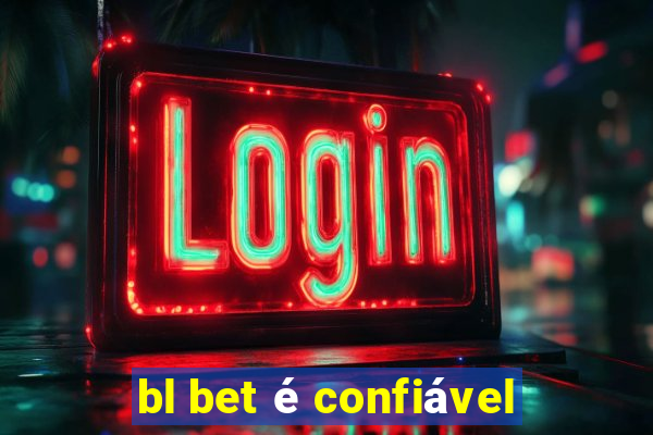 bl bet é confiável