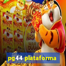 pg44 plataforma