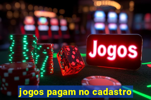 jogos pagam no cadastro