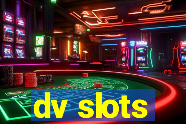 dv slots