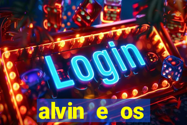 alvin e os esquilos 3 filme completo dublado download