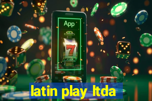 latin play ltda