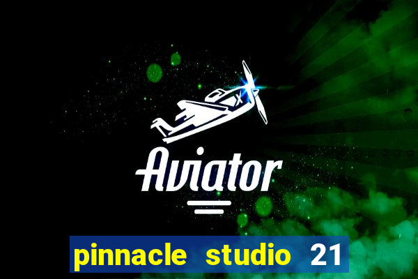 pinnacle studio 21 ultimate download crackeado