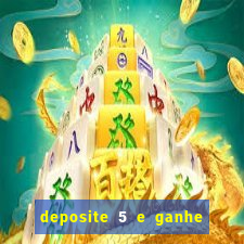 deposite 5 e ganhe 50 reais