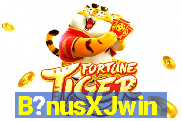 B?nusXJwin