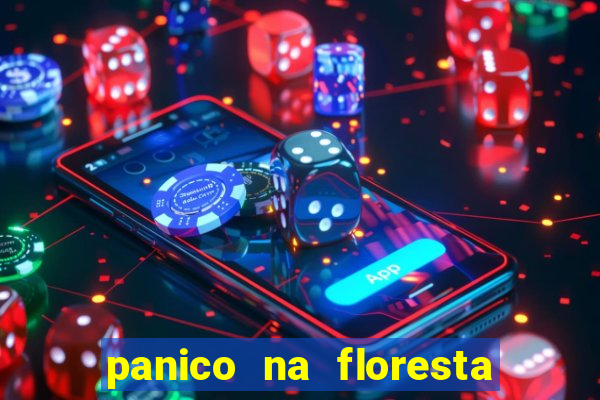 panico na floresta 2 filme completo dublado mega filmes