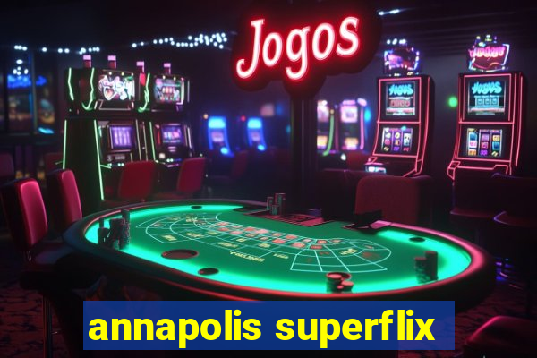 annapolis superflix