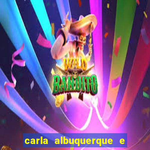 carla albuquerque e beto ribeiro separação