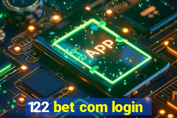 122 bet com login