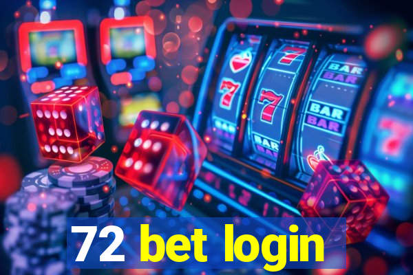 72 bet login