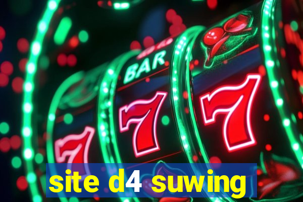 site d4 suwing