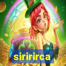 siririrca