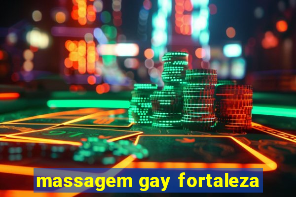 massagem gay fortaleza