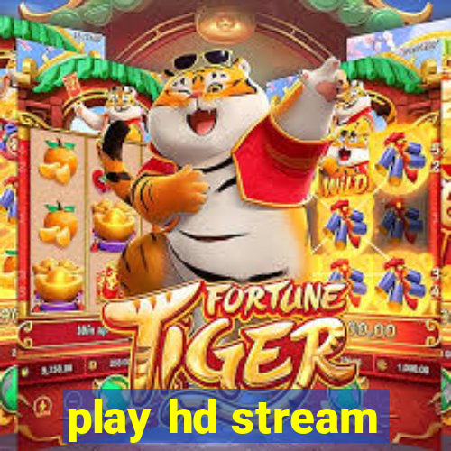 play hd stream