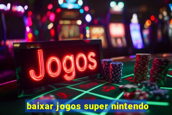 baixar jogos super nintendo