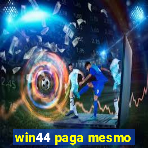 win44 paga mesmo