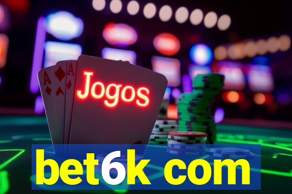 bet6k com