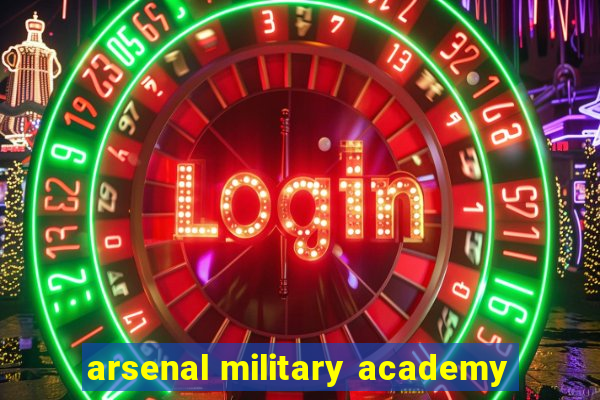 arsenal military academy