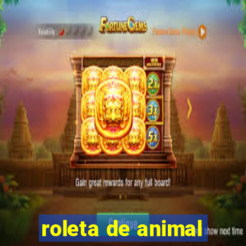 roleta de animal