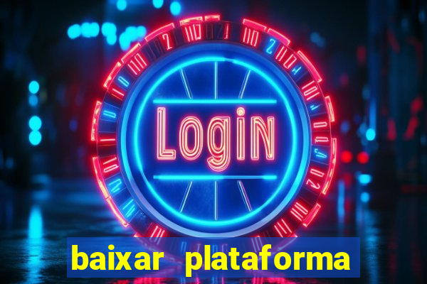 baixar plataforma nova do jogo do tigre