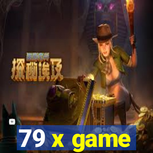 79 x game