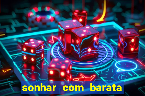 sonhar com barata jogo do bicho