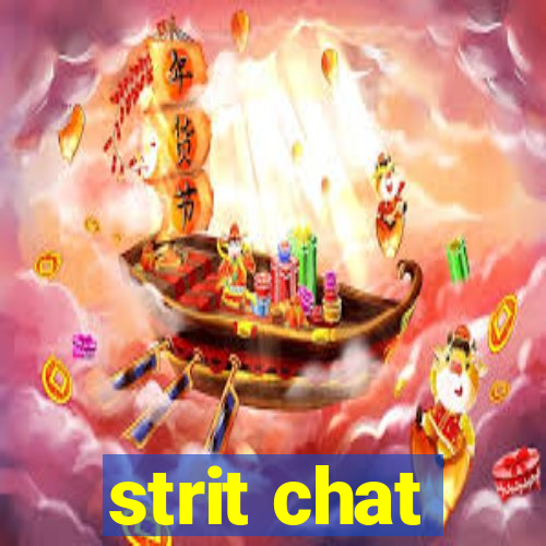 strit chat