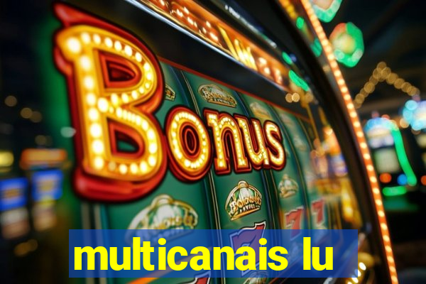 multicanais lu