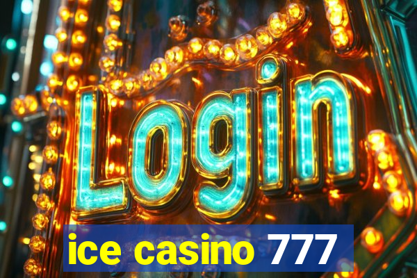 ice casino 777