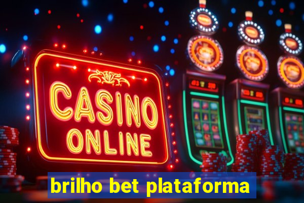 brilho bet plataforma