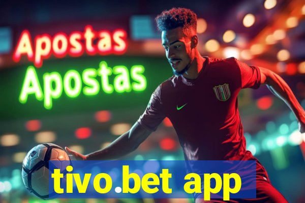 tivo.bet app