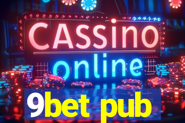 9bet pub