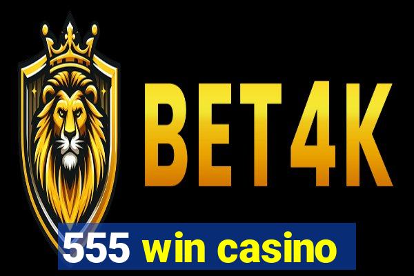 555 win casino