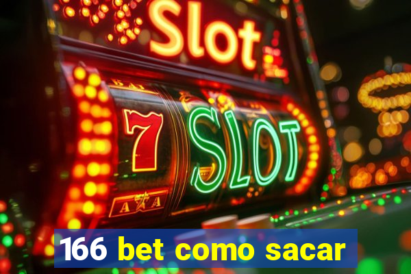 166 bet como sacar