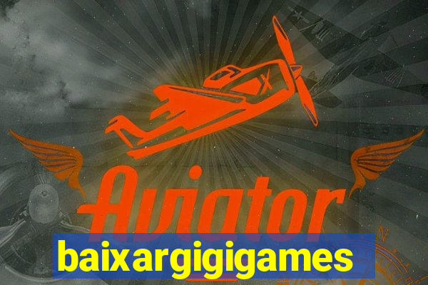 baixargigigames