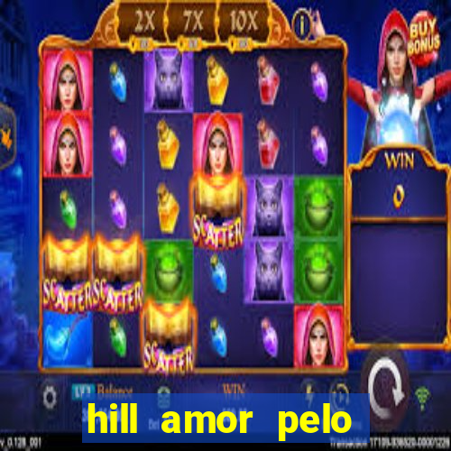 hill amor pelo jogo torrent