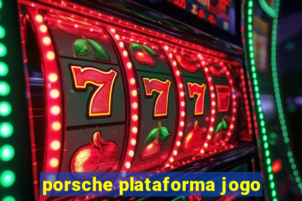 porsche plataforma jogo