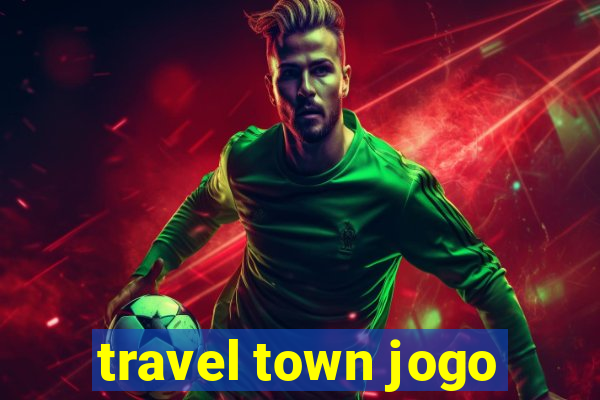 travel town jogo