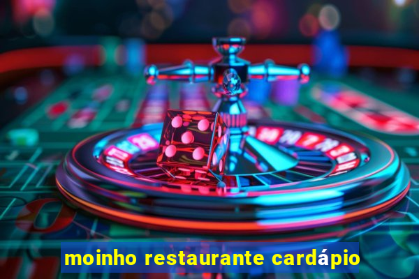 moinho restaurante cardápio