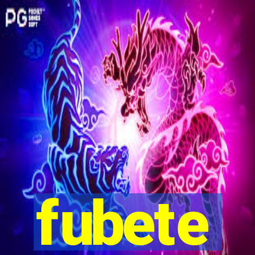 fubete