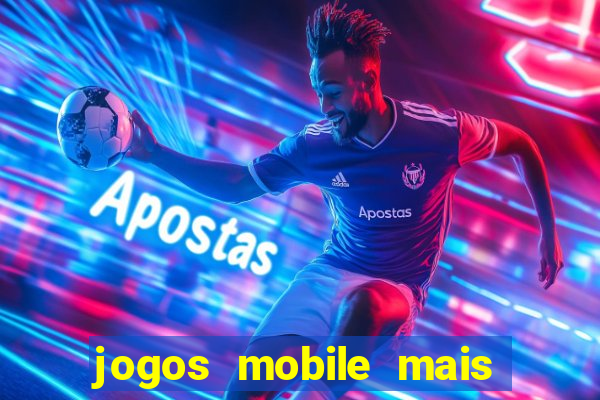 jogos mobile mais jogados 2024