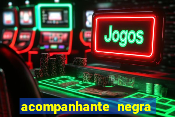 acompanhante negra porto alegre