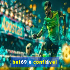 bet69 é confiável