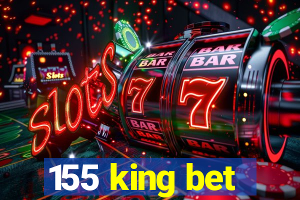 155 king bet