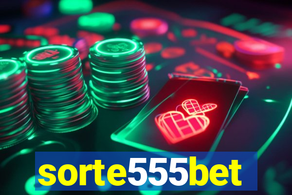 sorte555bet