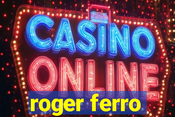 roger ferro