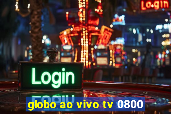 globo ao vivo tv 0800