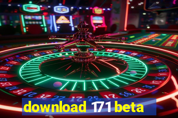 download 171 beta