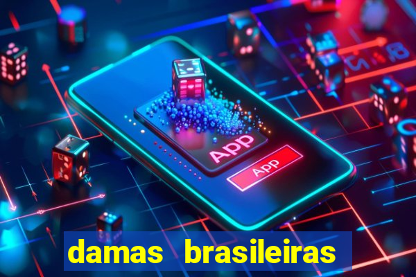 damas brasileiras jogar online