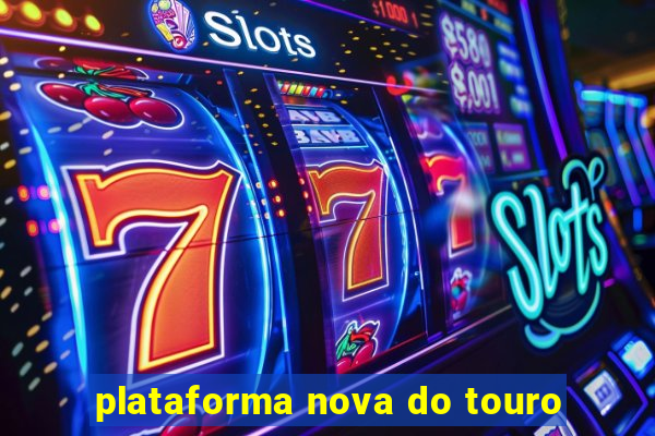 plataforma nova do touro